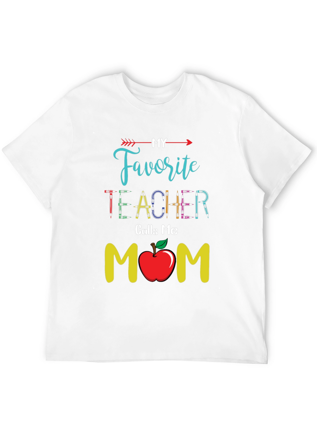 My Favorite Teacher Calls Me Mom T-Shirt