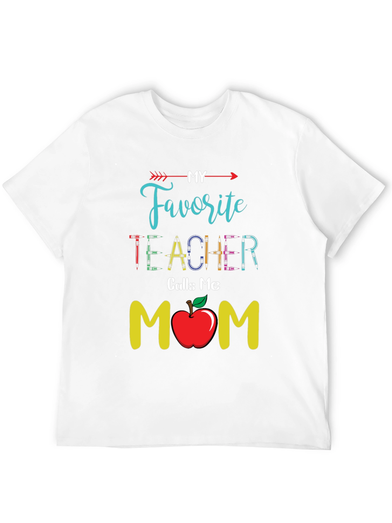 My Favorite Teacher Calls Me Mom T-Shirt