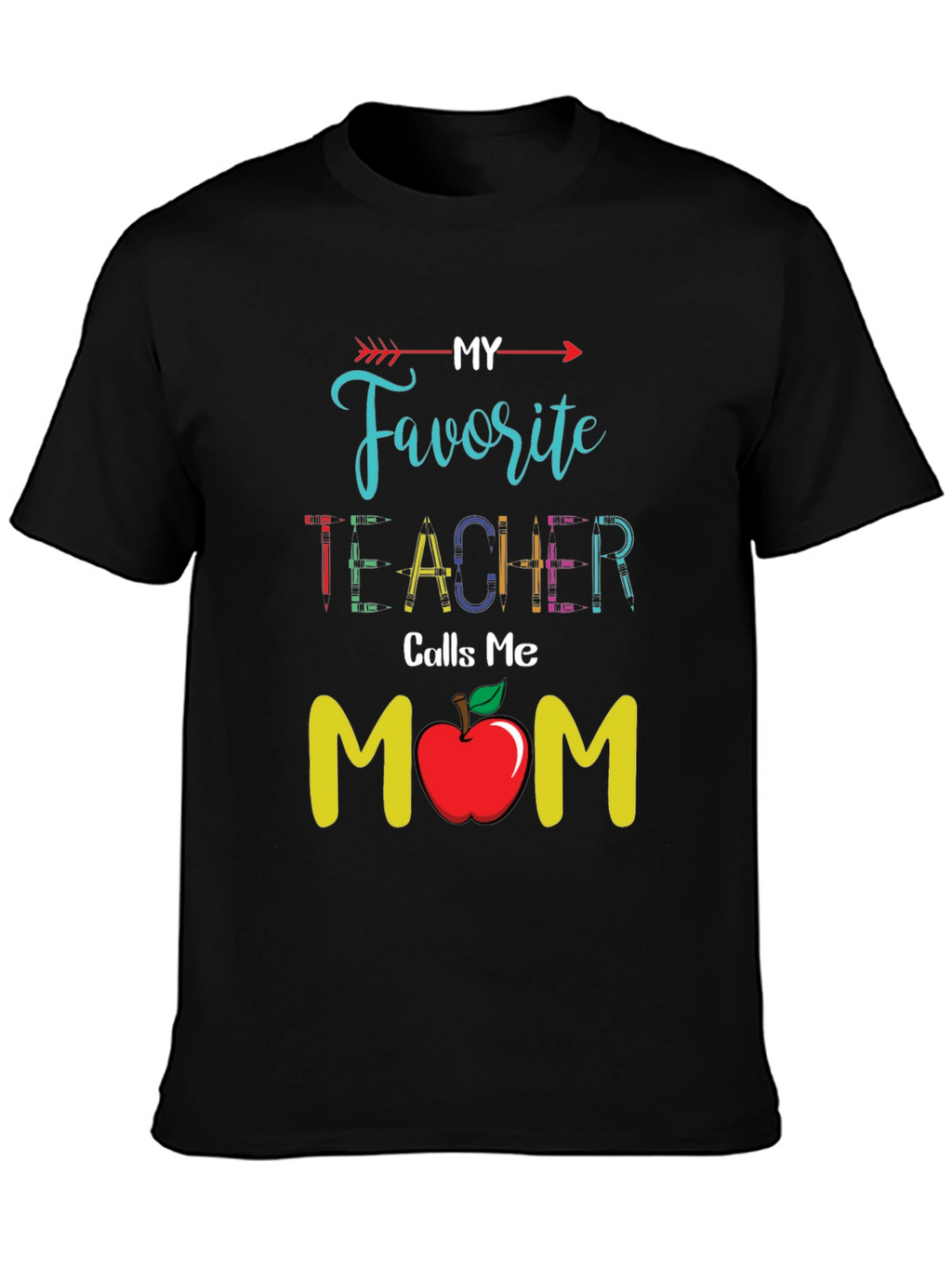 My Favorite Teacher Calls Me Mom T-Shirt