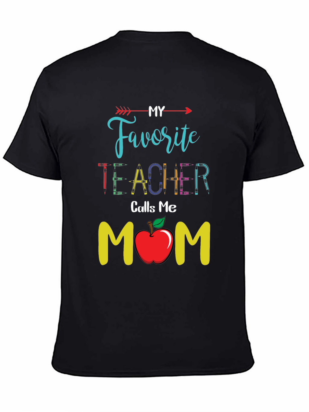 My Favorite Teacher Calls Me Mom T-Shirt