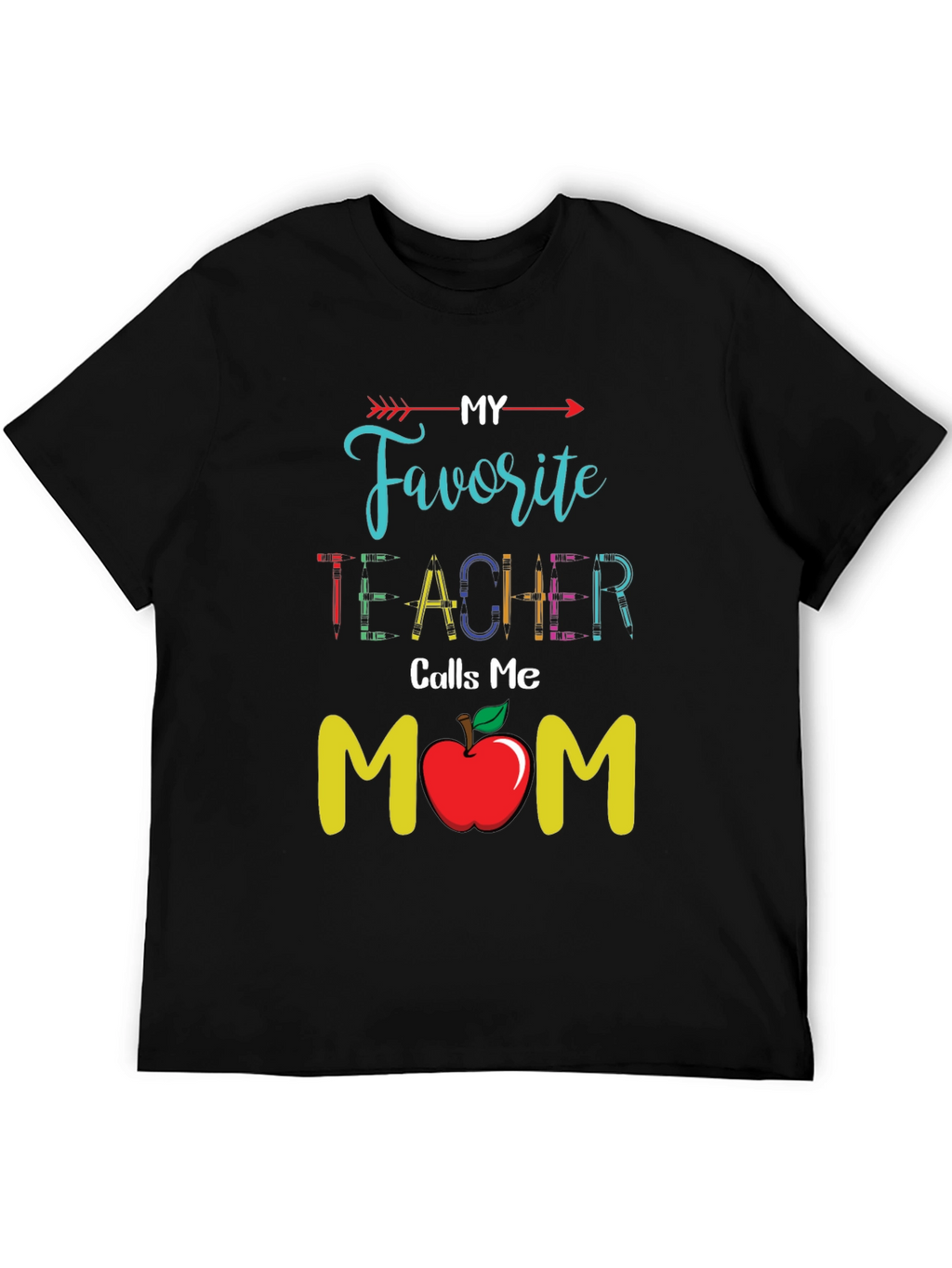 My Favorite Teacher Calls Me Mom T-Shirt