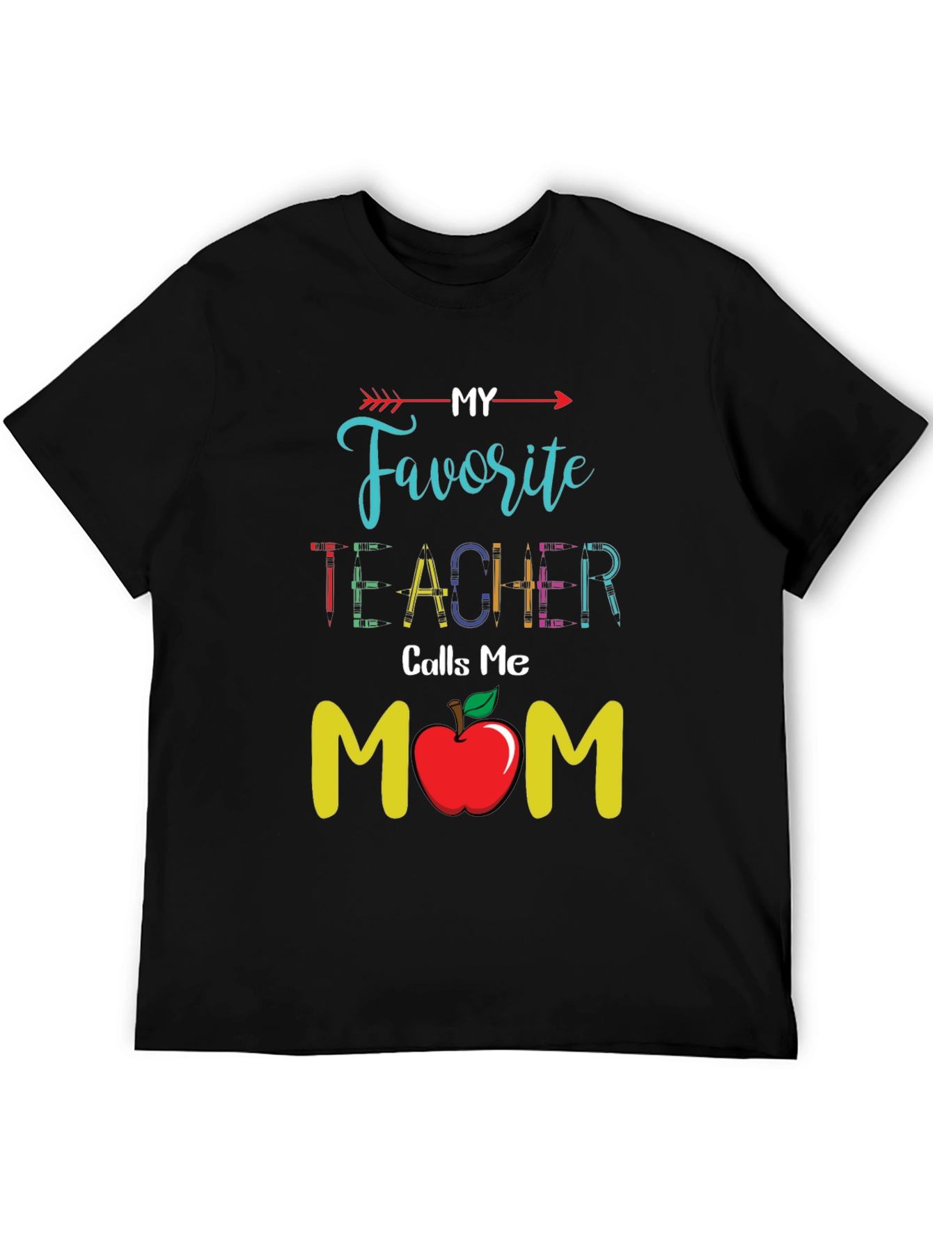 My Favorite Teacher Calls Me Mom T-Shirt
