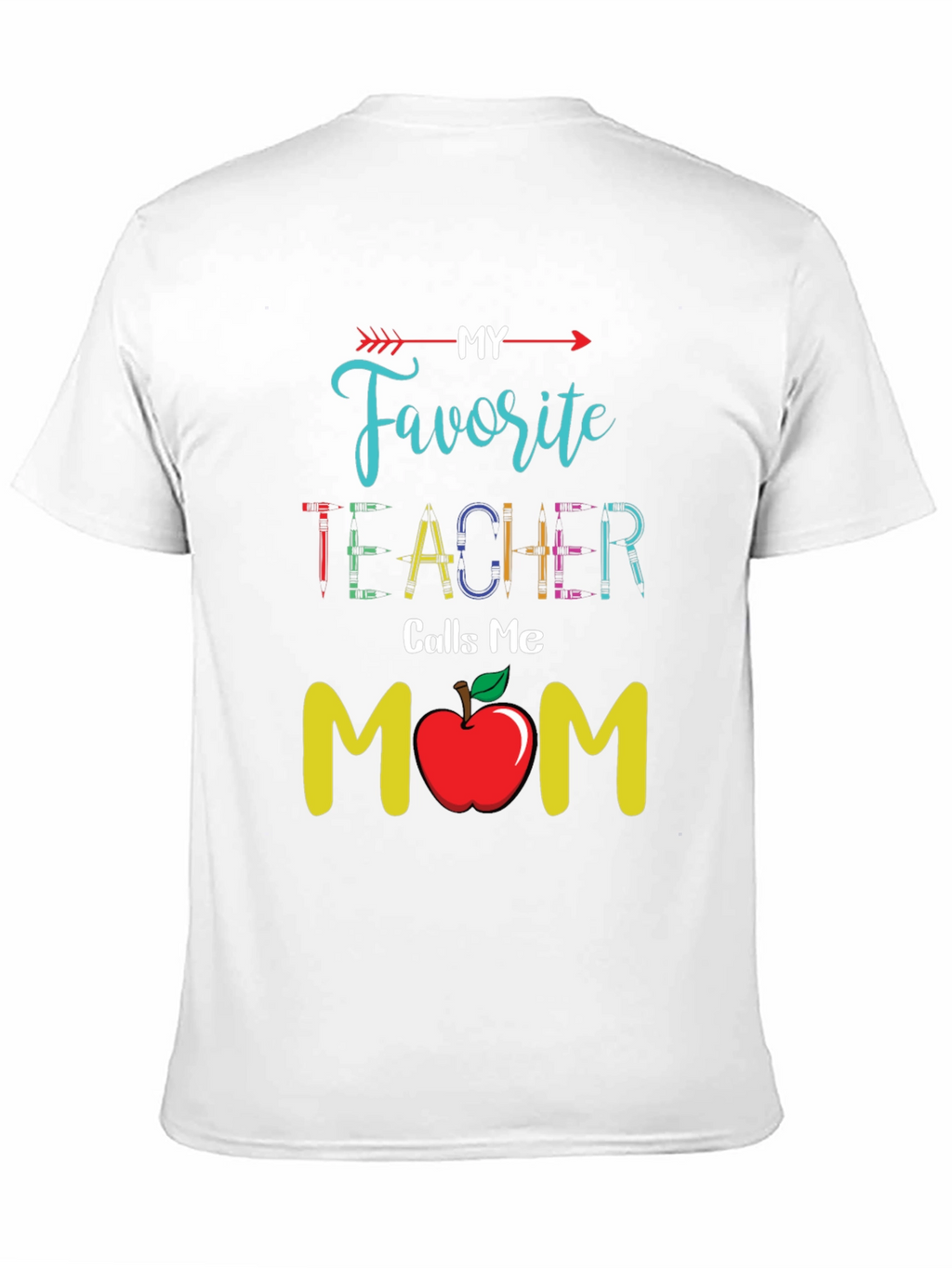 My Favorite Teacher Calls Me Mom T-Shirt