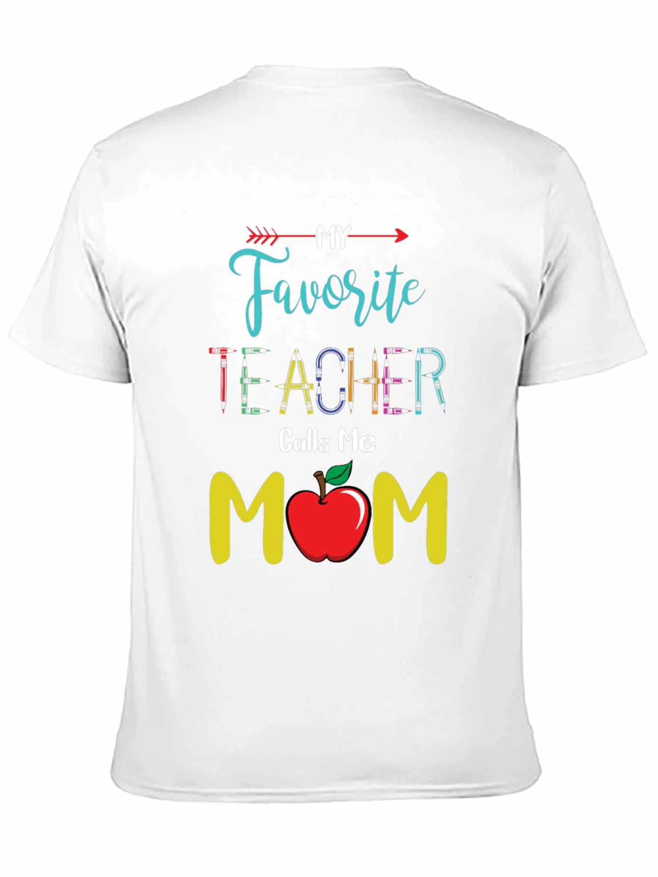 My Favorite Teacher Calls Me Mom T-Shirt