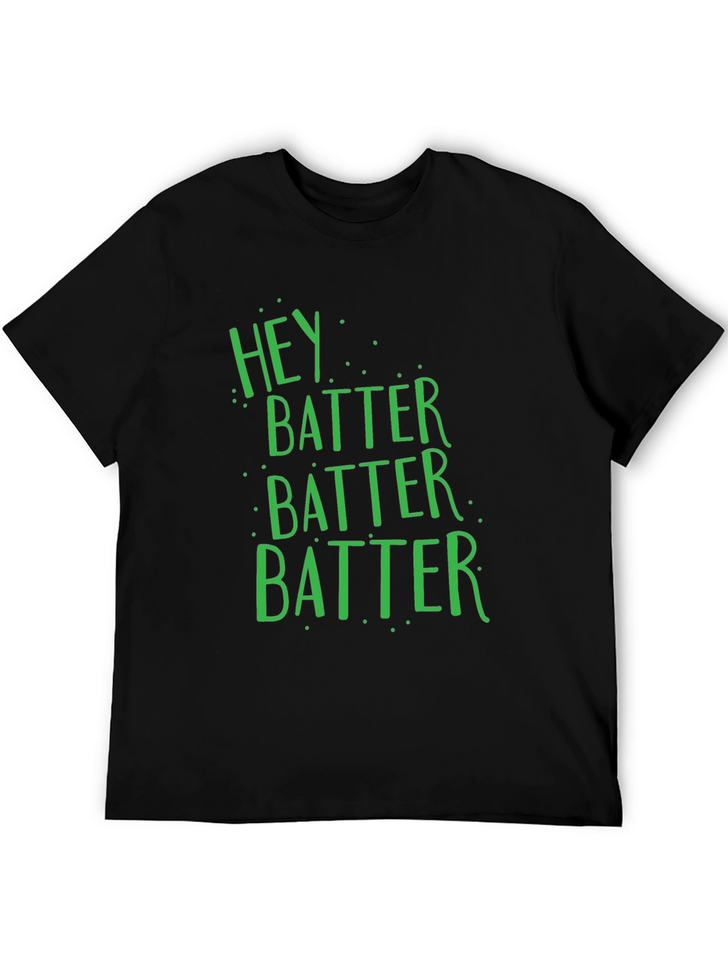 Hey Batter Batter T-Shirt