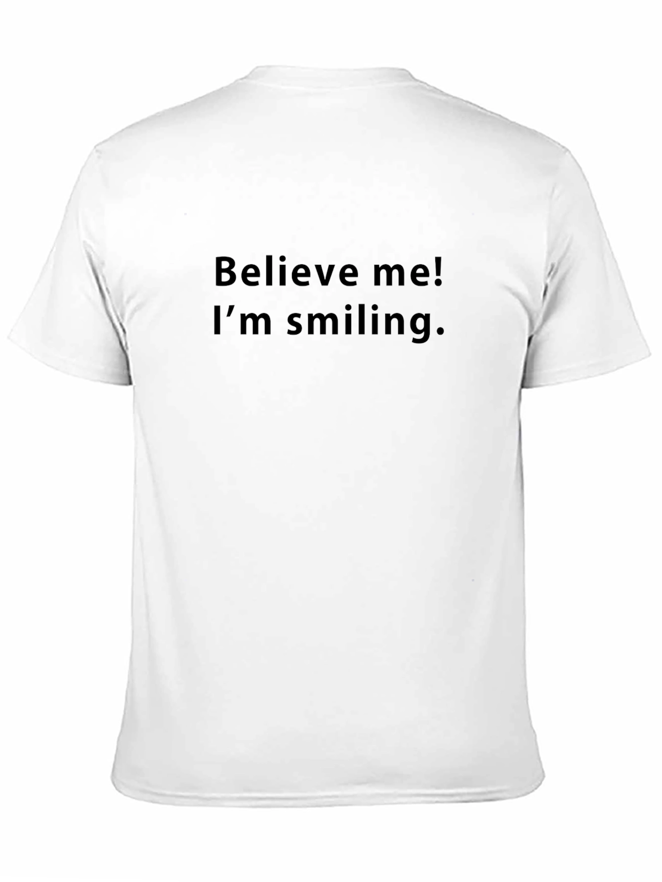 Believe Me! Im Smiling T-Shirt