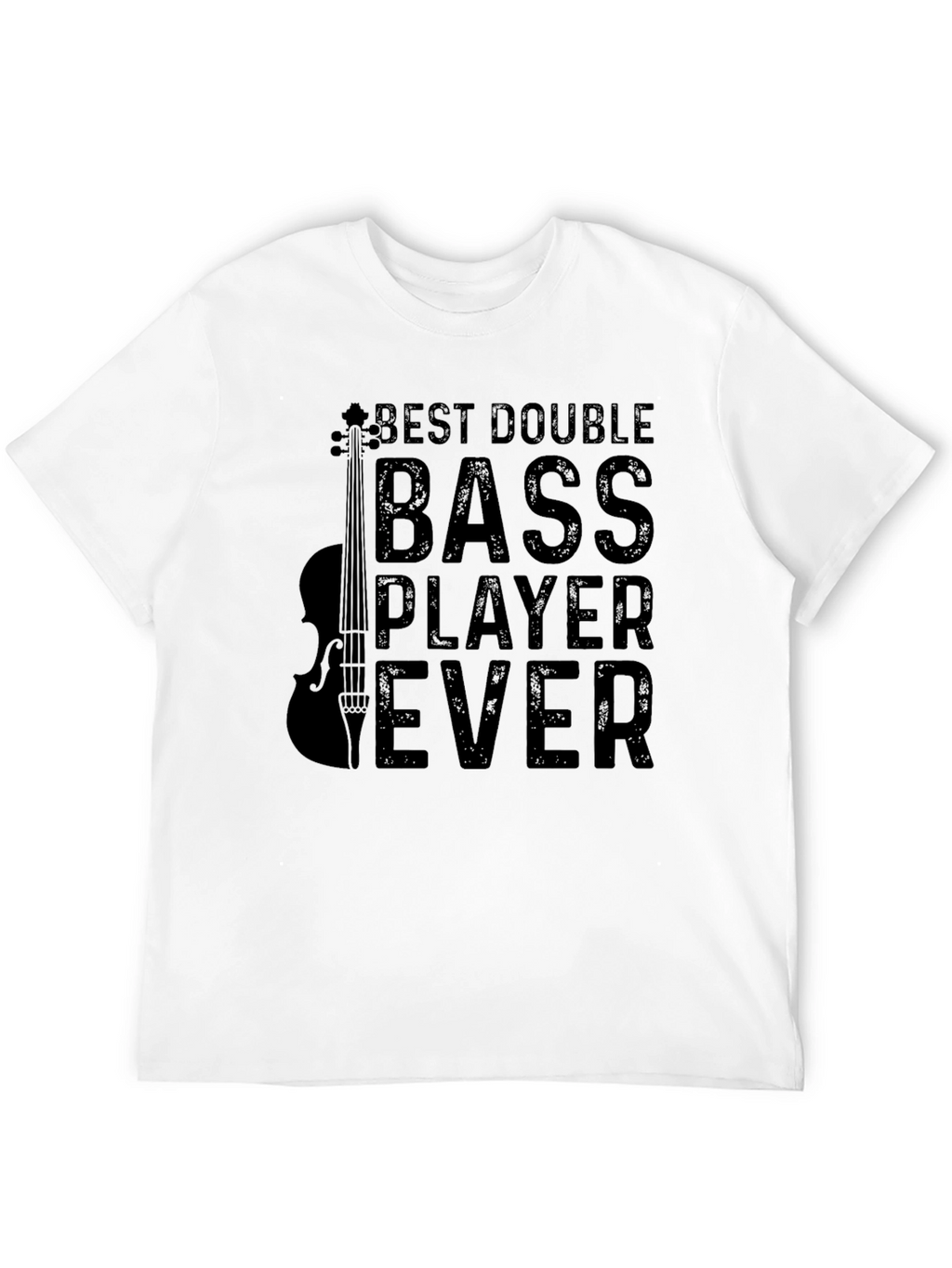 Best Double Bass Player Ever T-Shirt