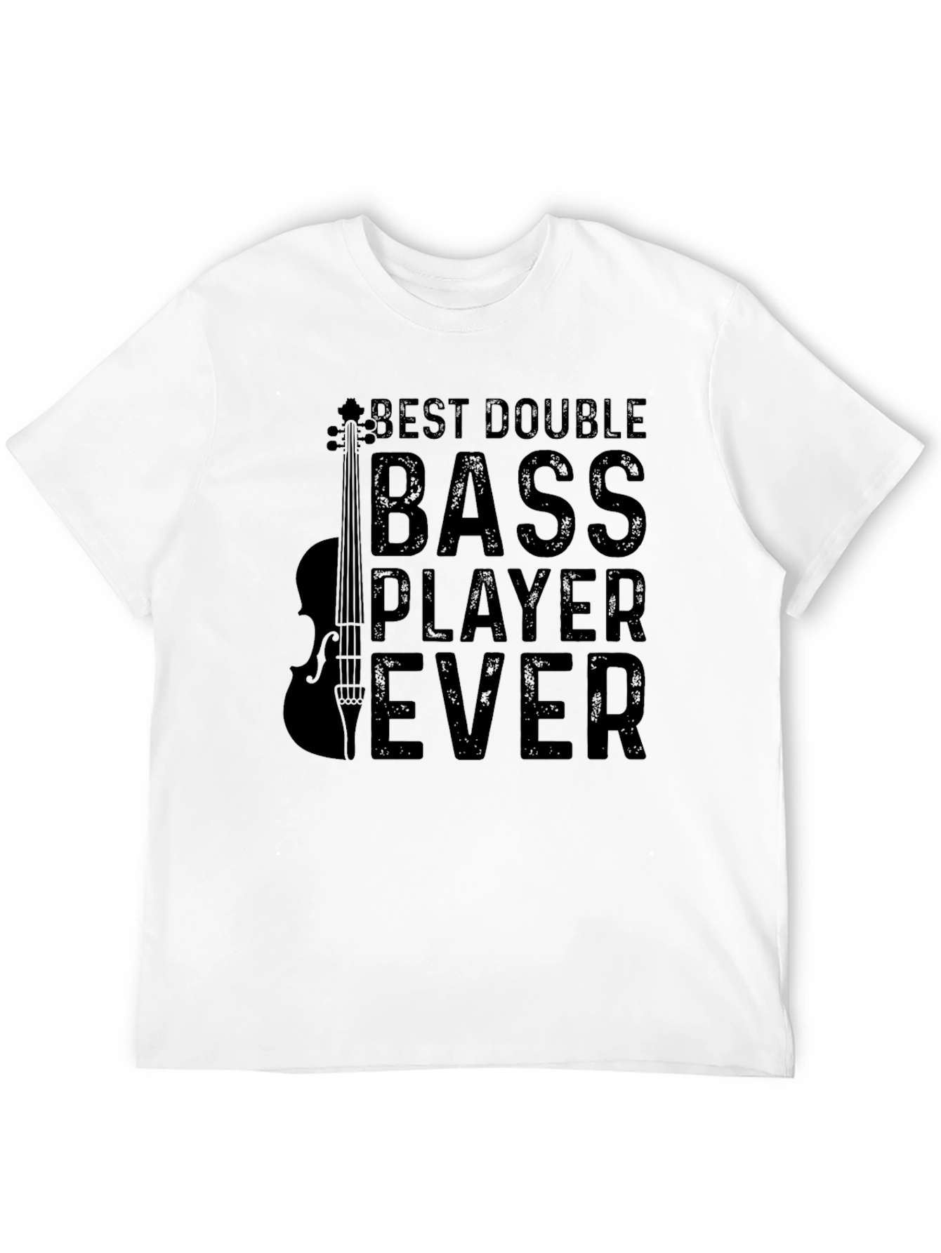 Best Double Bass Player Ever T-Shirt