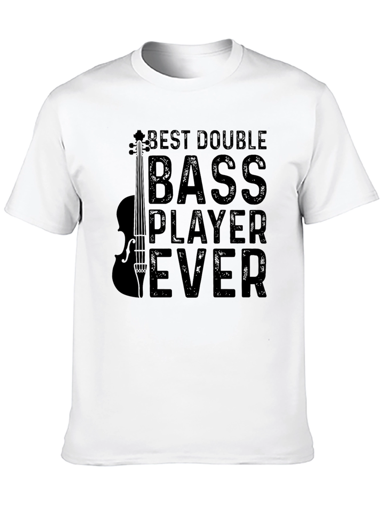 Best Double Bass Player Ever T-Shirt