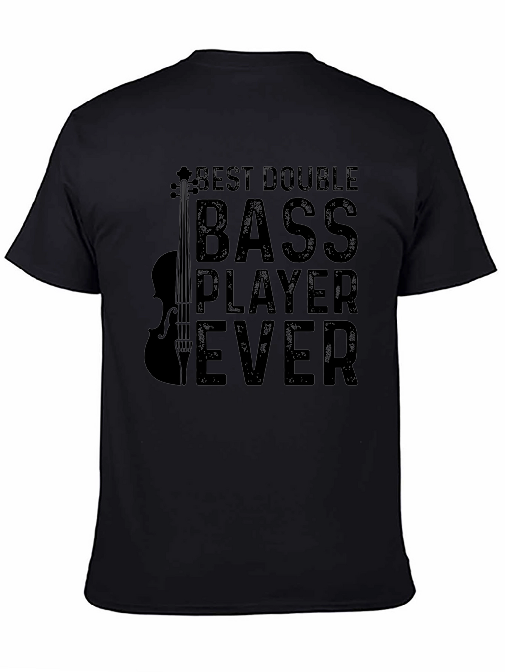 Best Double Bass Player Ever T-Shirt