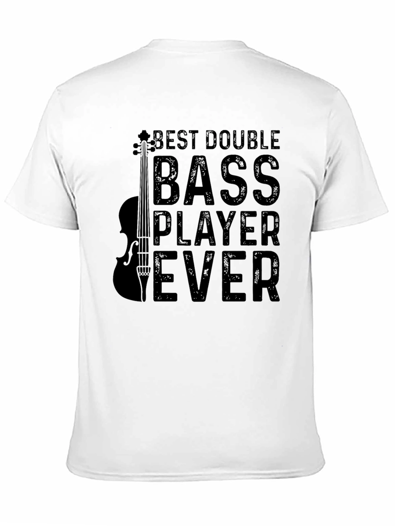Best Double Bass Player Ever T-Shirt