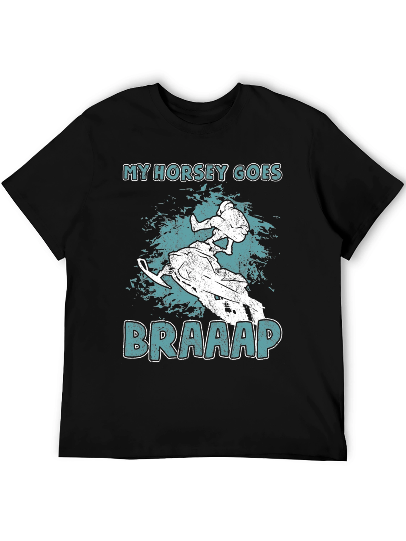 My Horsey Goes Braaap T-Shirt - Snowmobile Rider