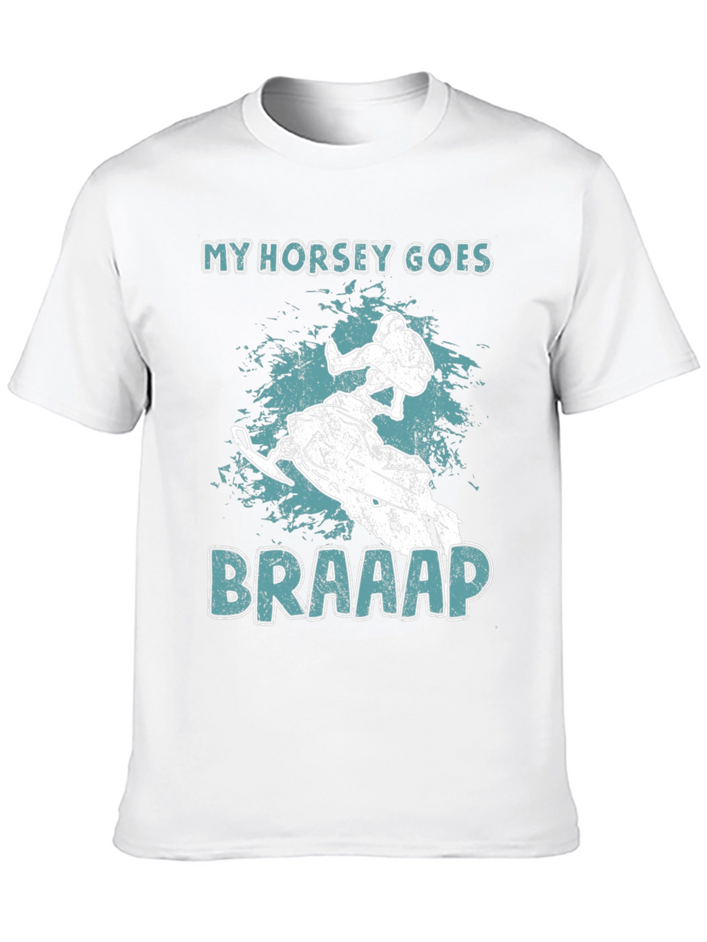 My Horsey Goes Braaap T-Shirt - Snowmobile Rider