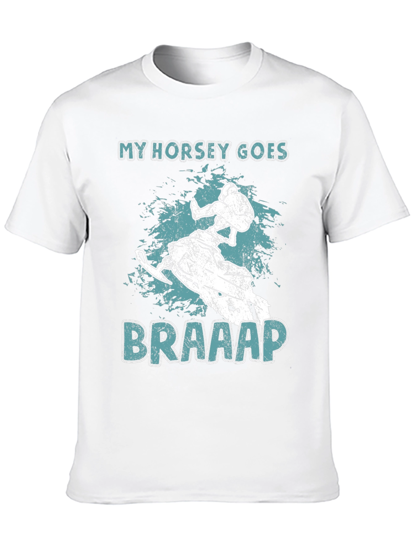 My Horsey Goes Braaap T-Shirt - Snowmobile Rider