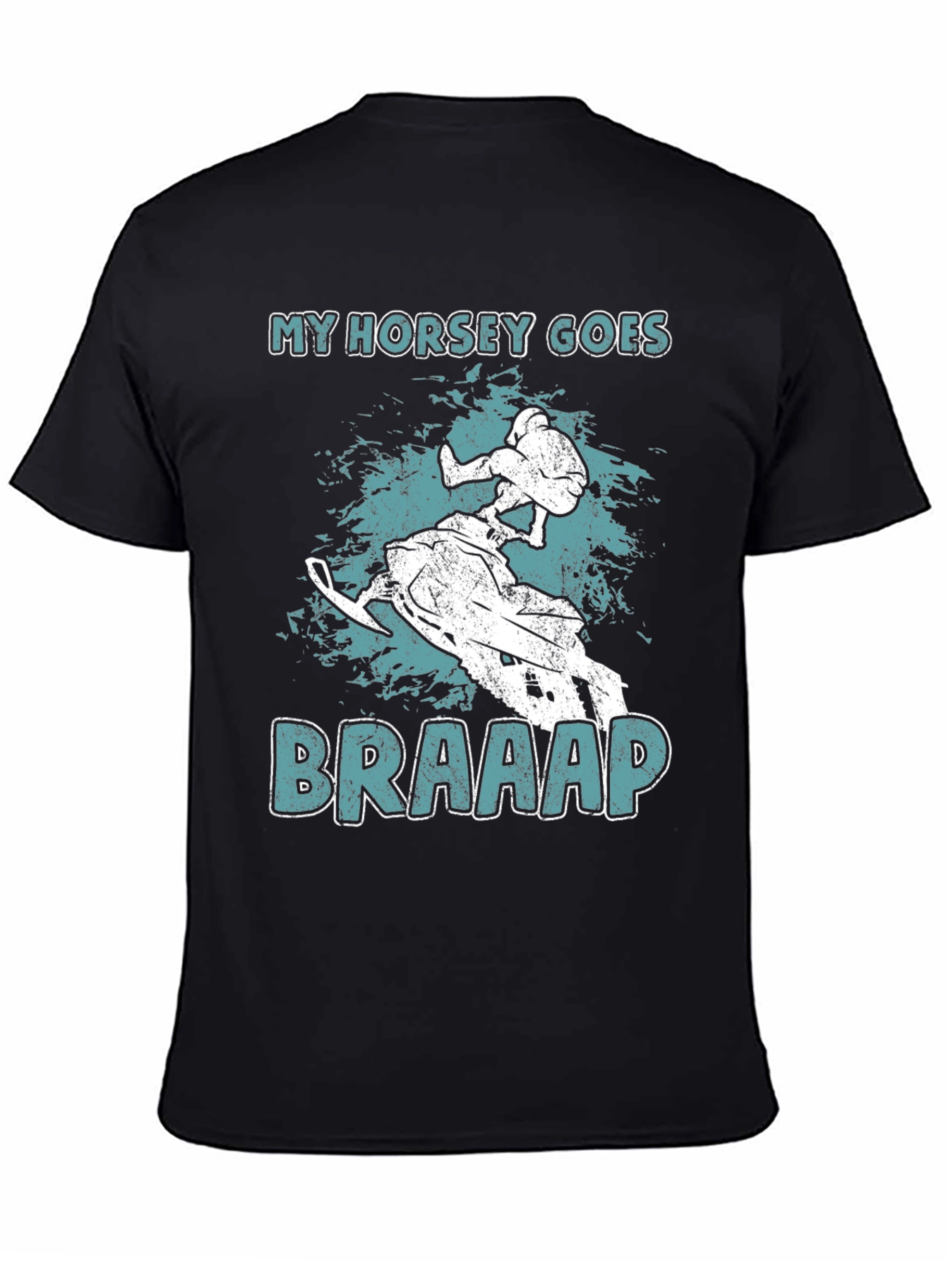 My Horsey Goes Braaap T-Shirt - Snowmobile Rider