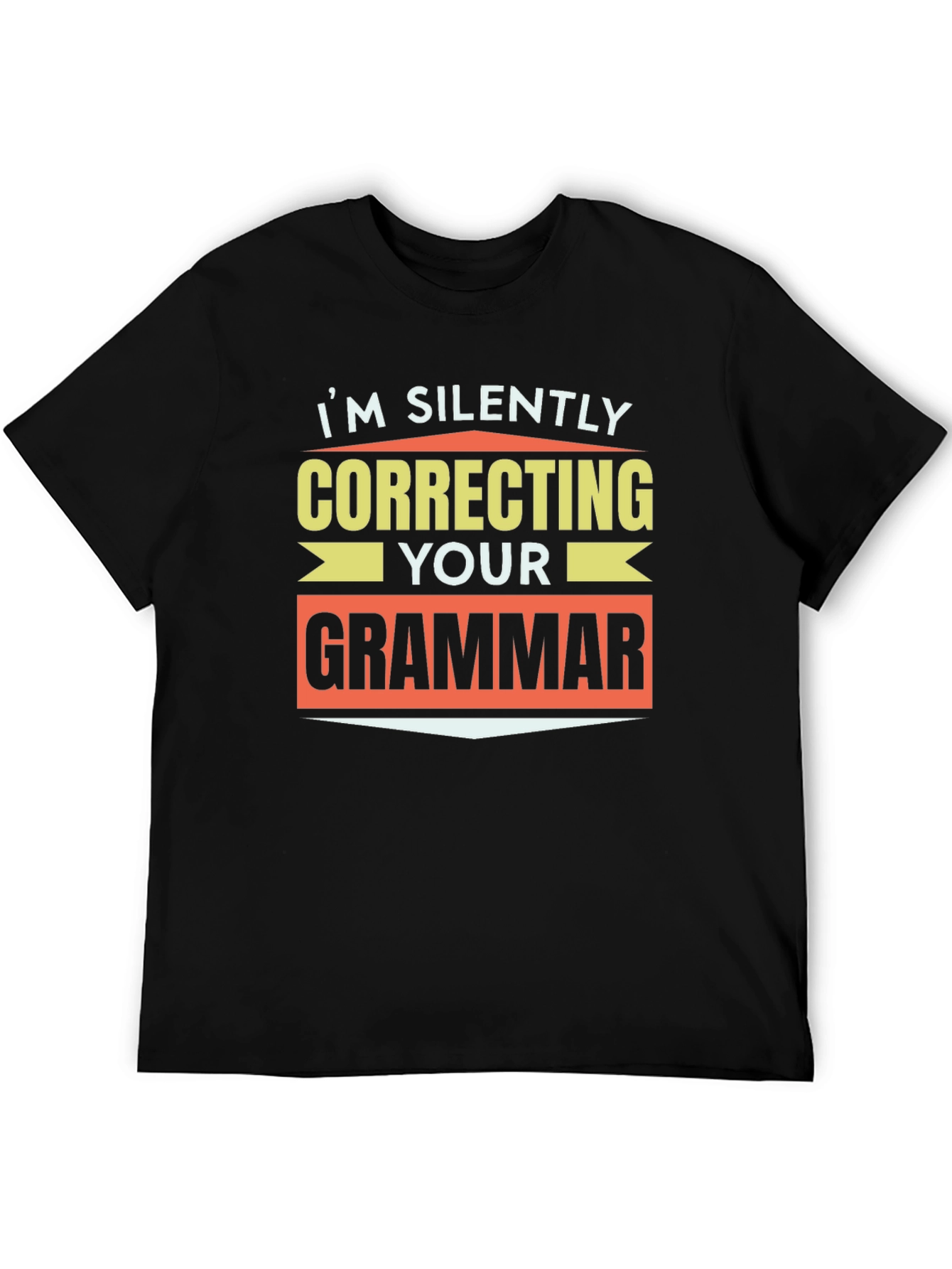 Im Silently Correcting Your Grammar T-Shirt