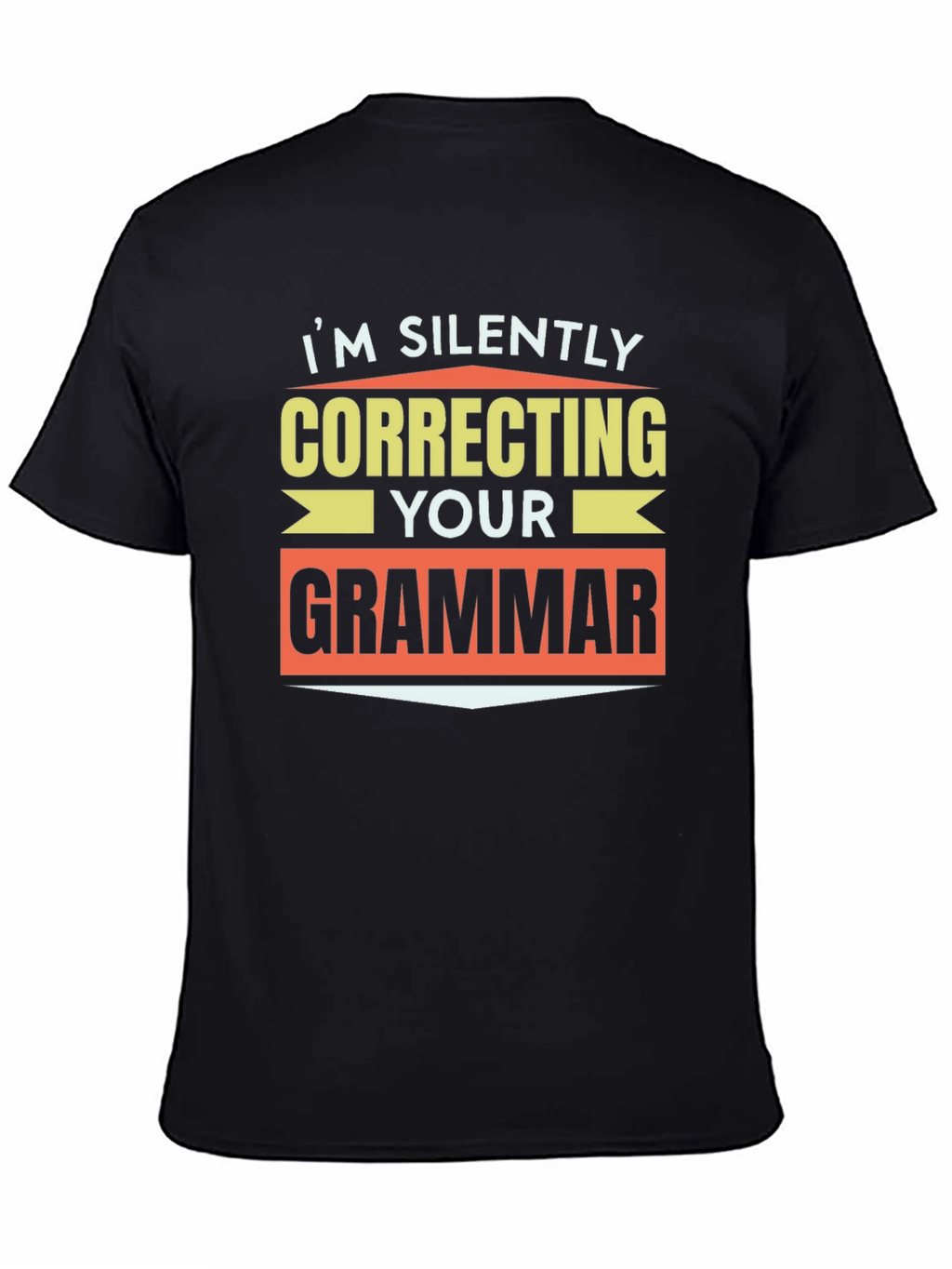 Im Silently Correcting Your Grammar T-Shirt