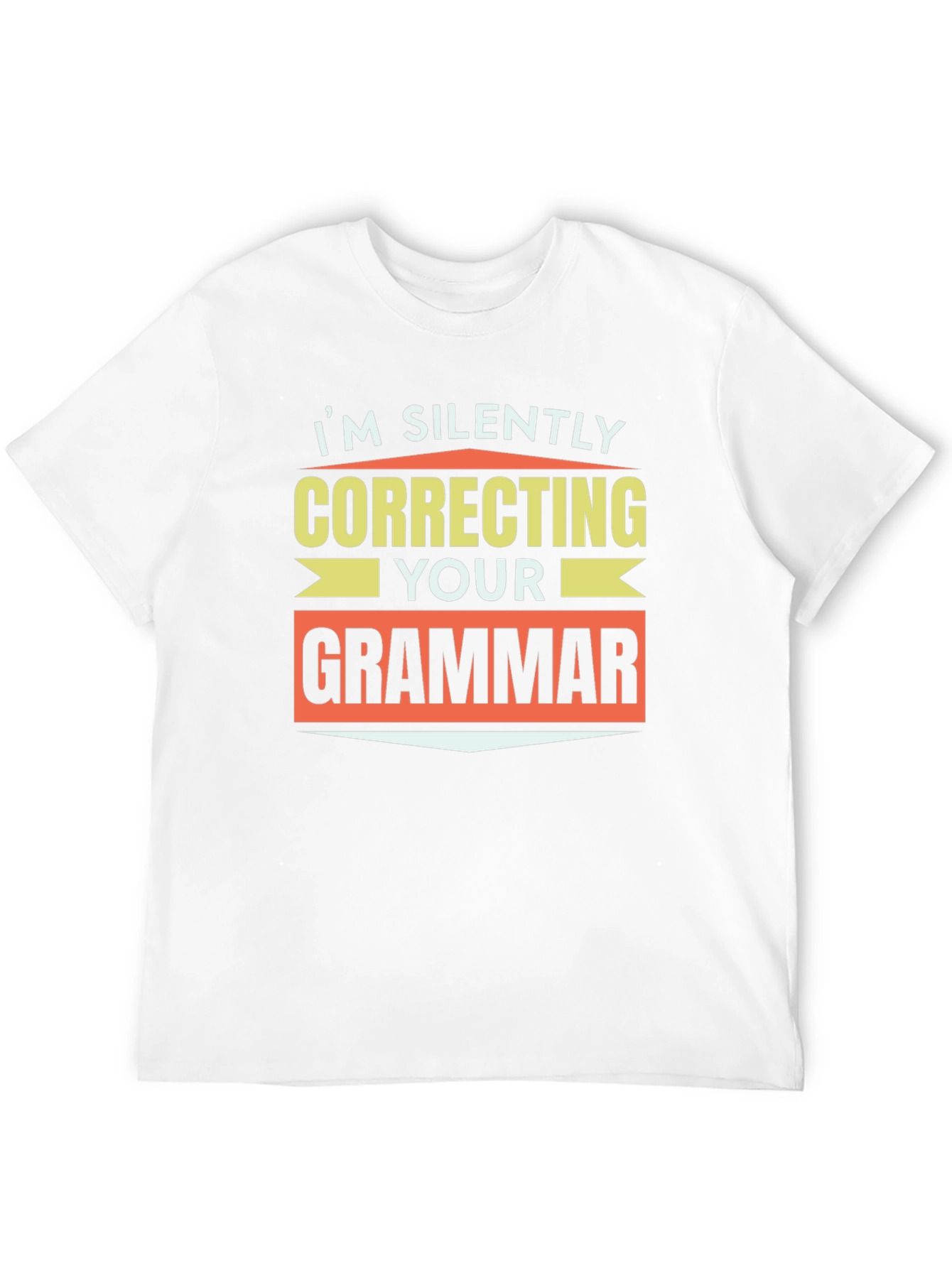 Im Silently Correcting Your Grammar T-Shirt