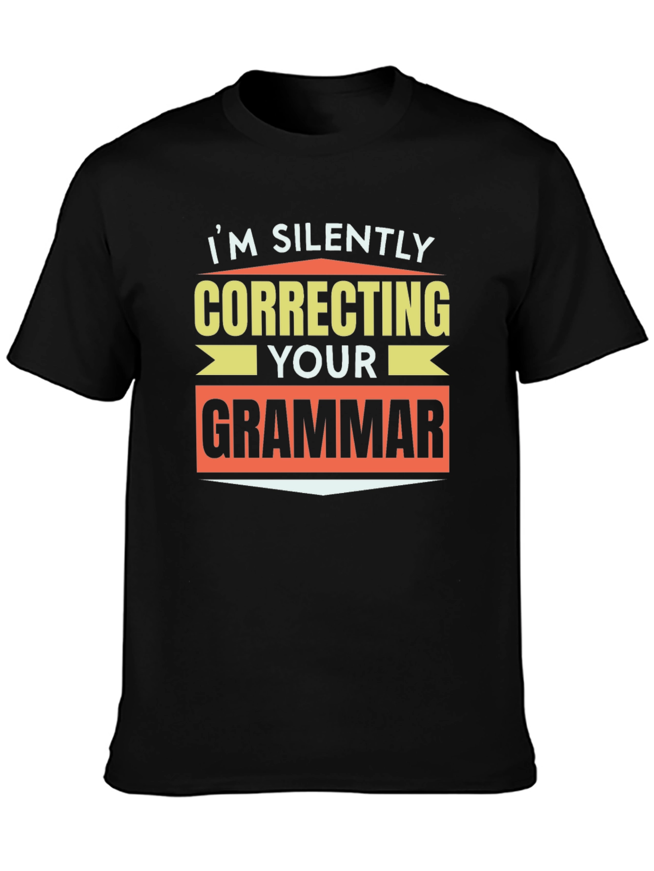 Im Silently Correcting Your Grammar T-Shirt