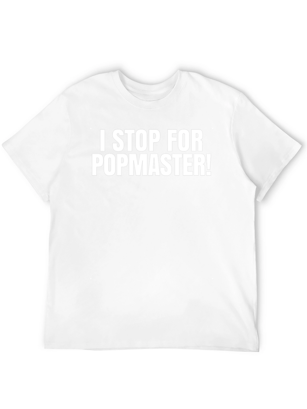 I Stop For Popmaster! Funny Black T-Shirt