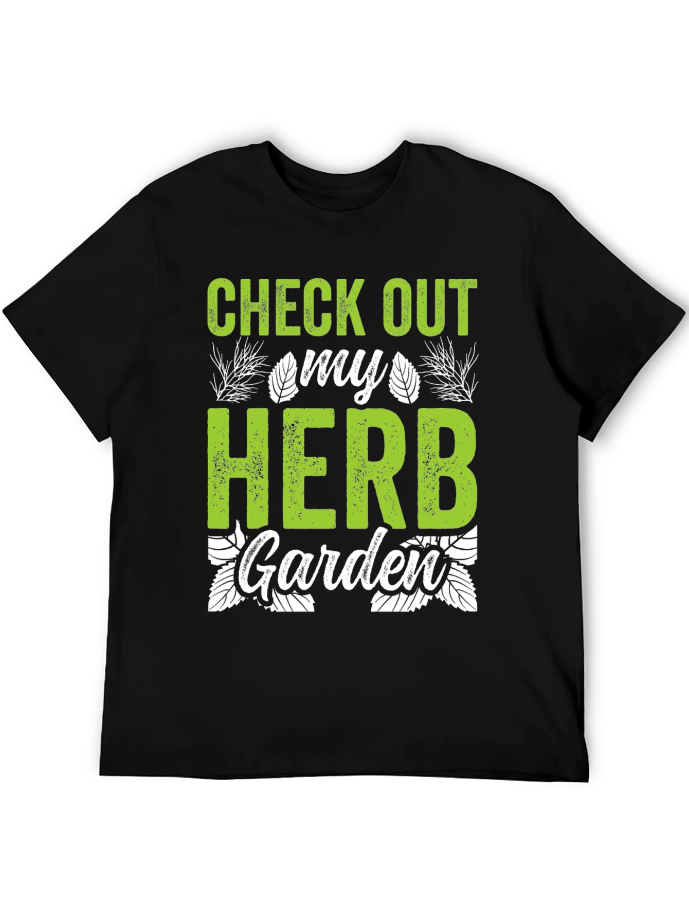 Check Out My Herb Garden T-Shirt - Gardening Tee
