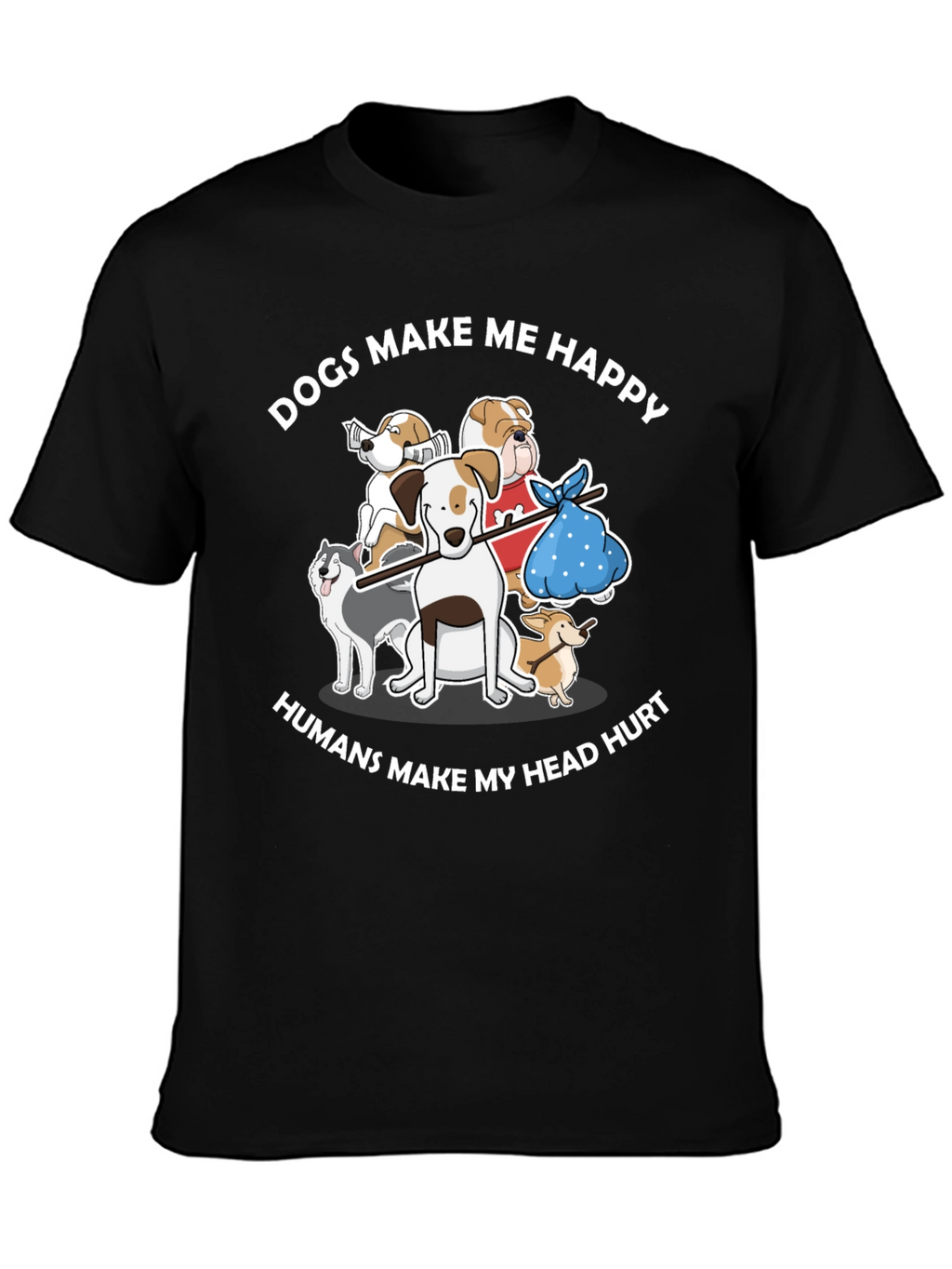 Dogs Make Me Happy T-Shirt
