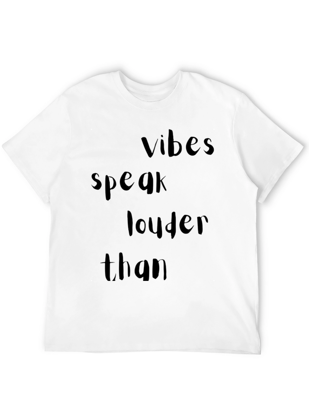 Vibes Speak Louder Than T-Shirt - Trendy Black Tee