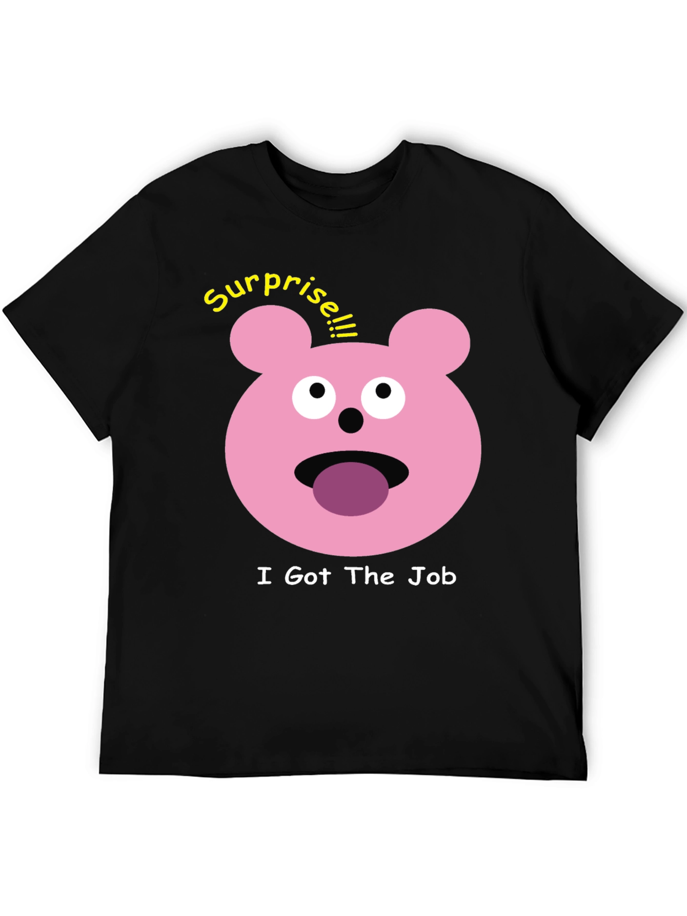 Surprise I Got The Job Black T-Shirt
