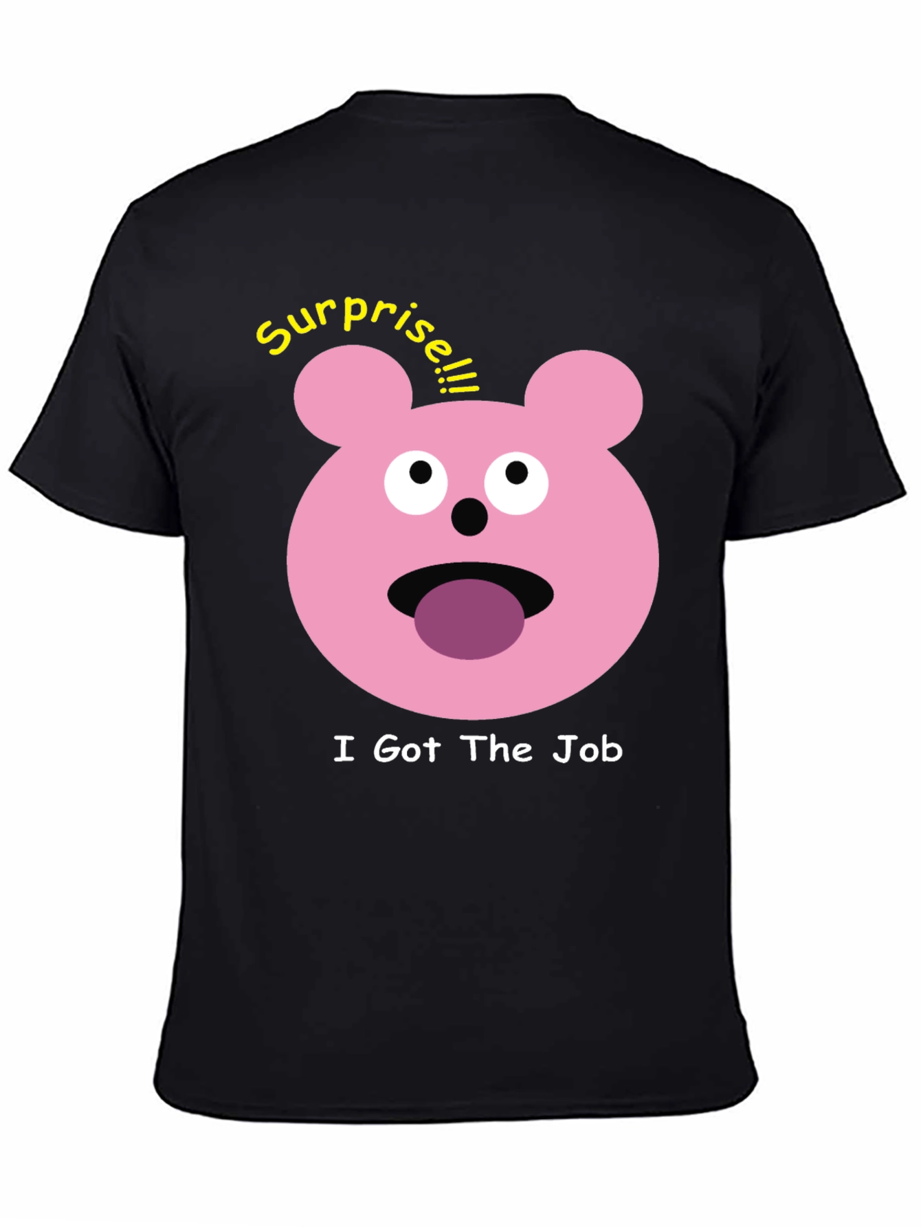Surprise I Got The Job Black T-Shirt