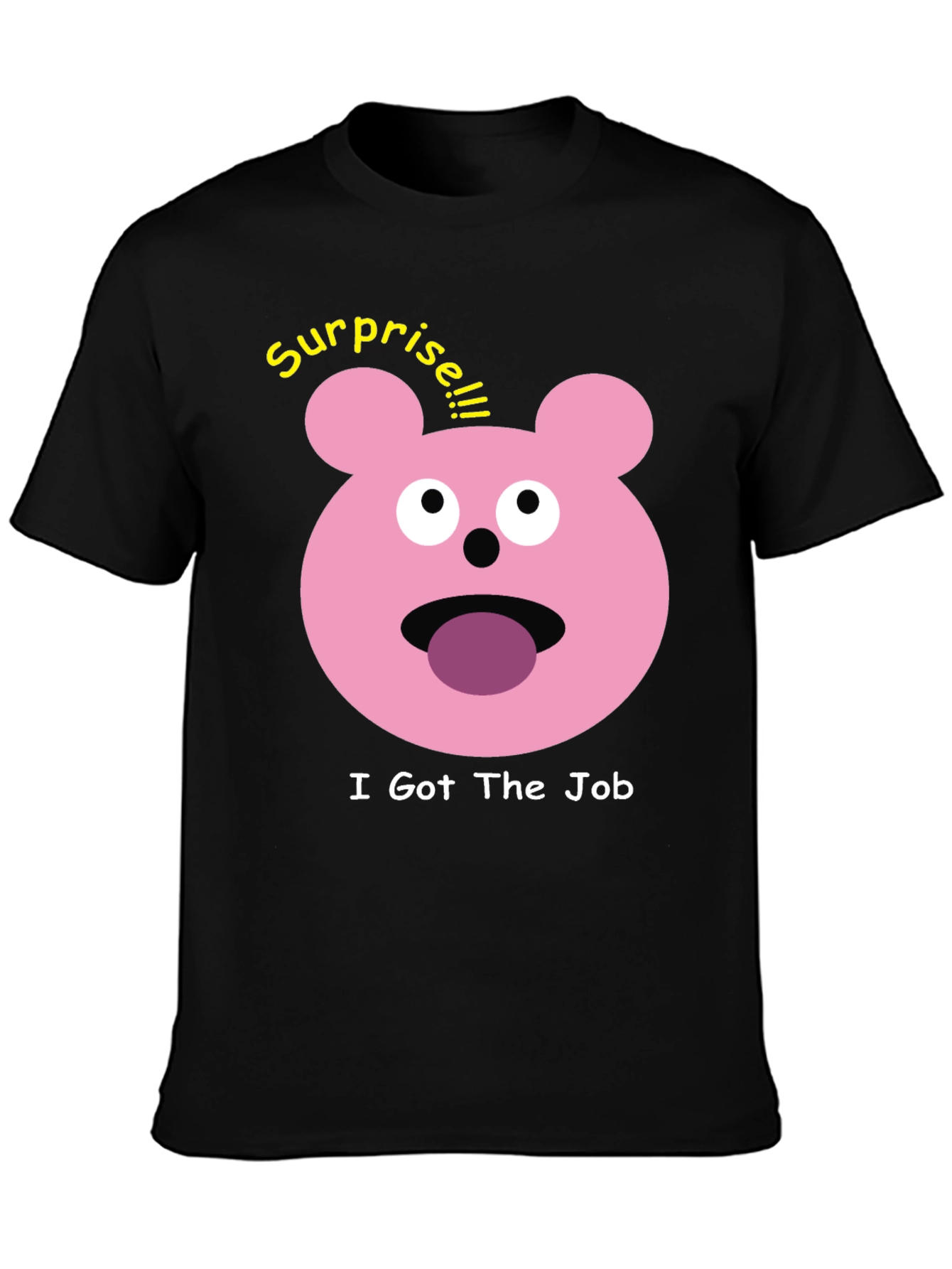 Surprise I Got The Job Black T-Shirt