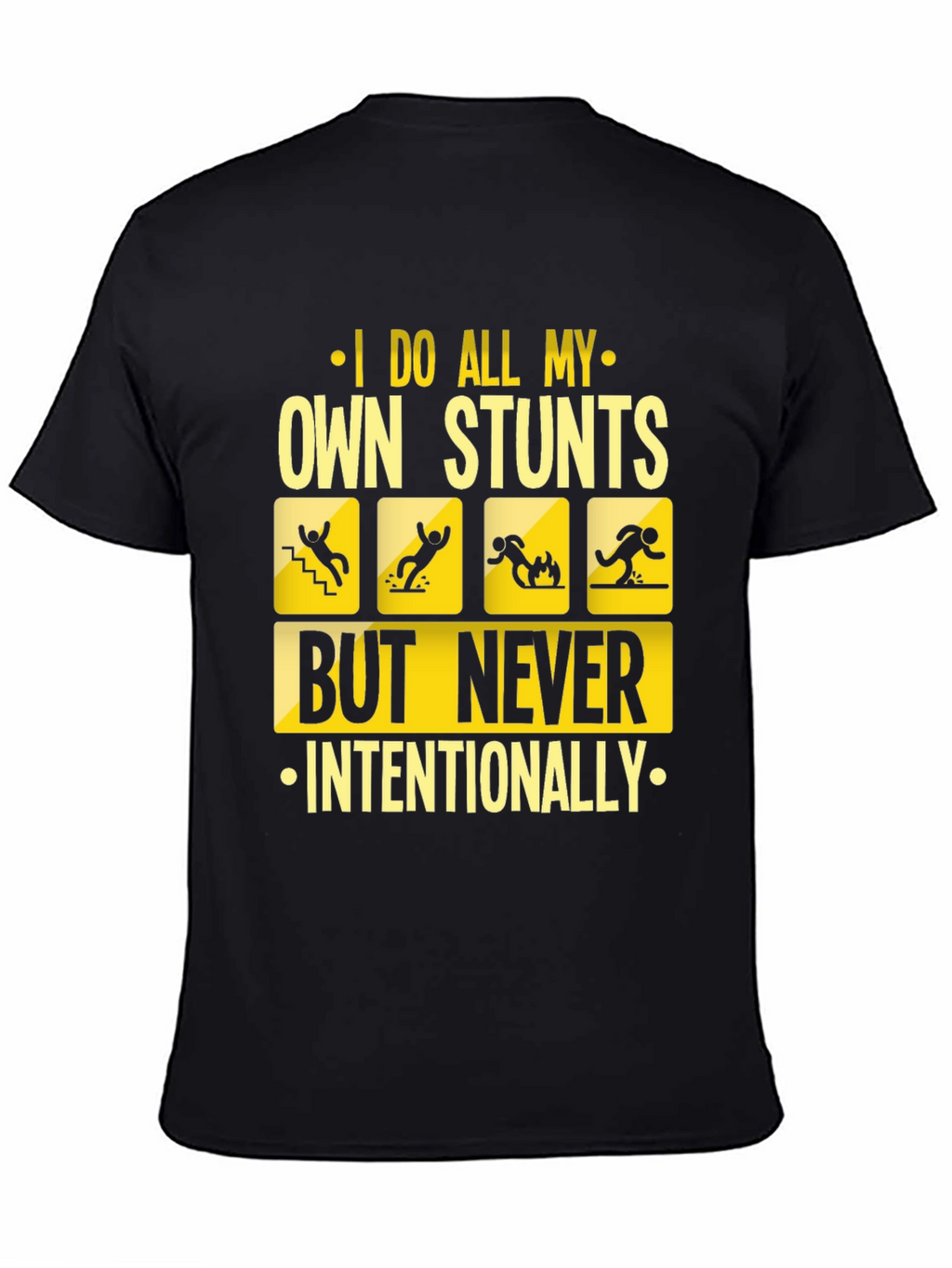 I Do All My Own Stunts Funny Graphic Tee