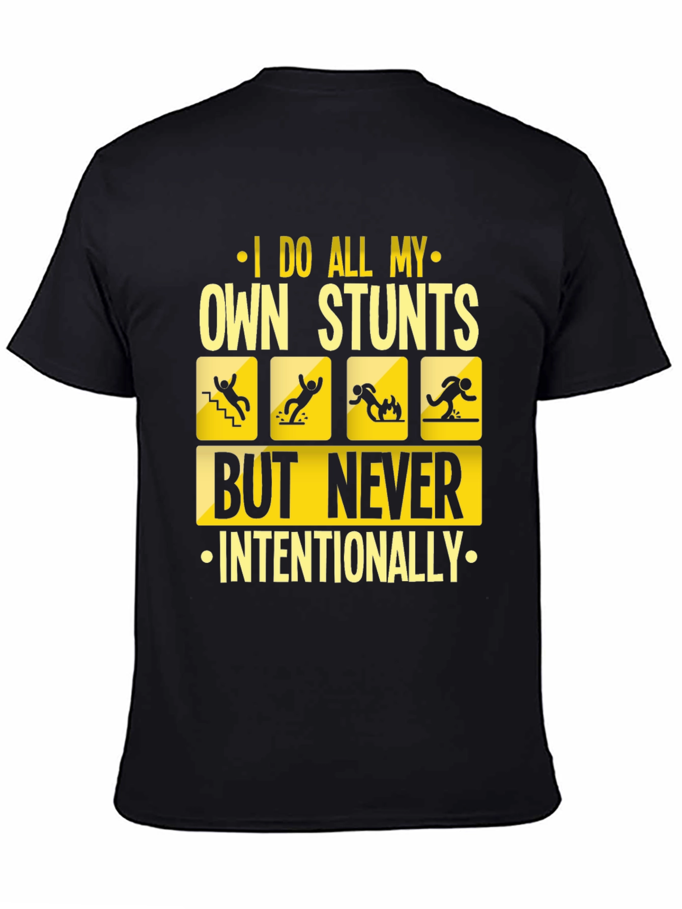 I Do All My Own Stunts Funny Graphic Tee