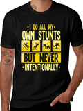 I Do All My Own Stunts Funny Graphic Tee