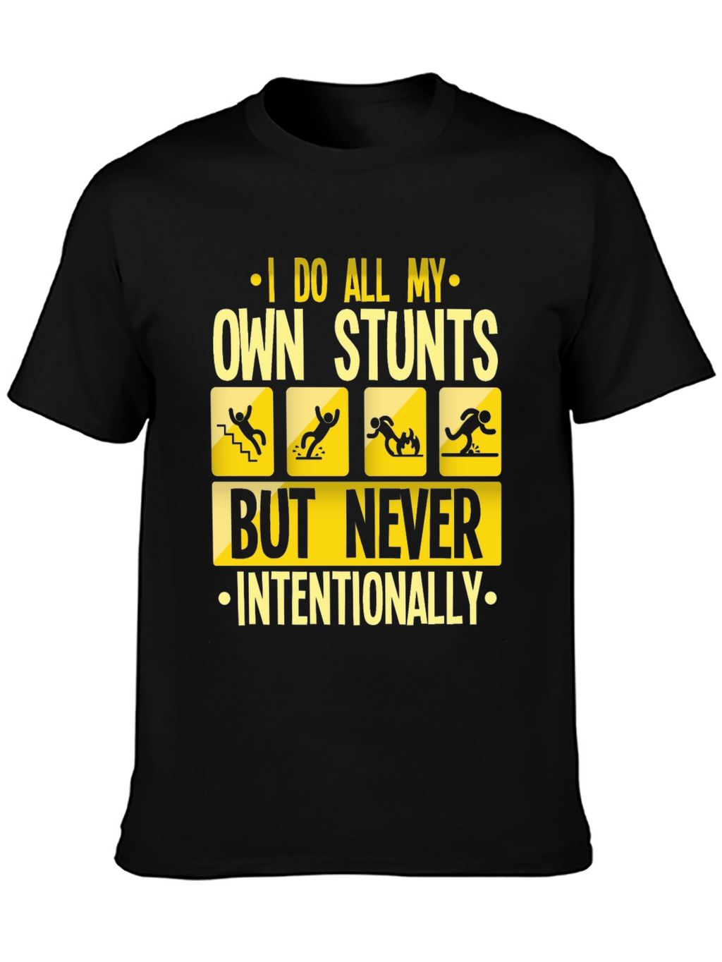 I Do All My Own Stunts Funny Graphic Tee
