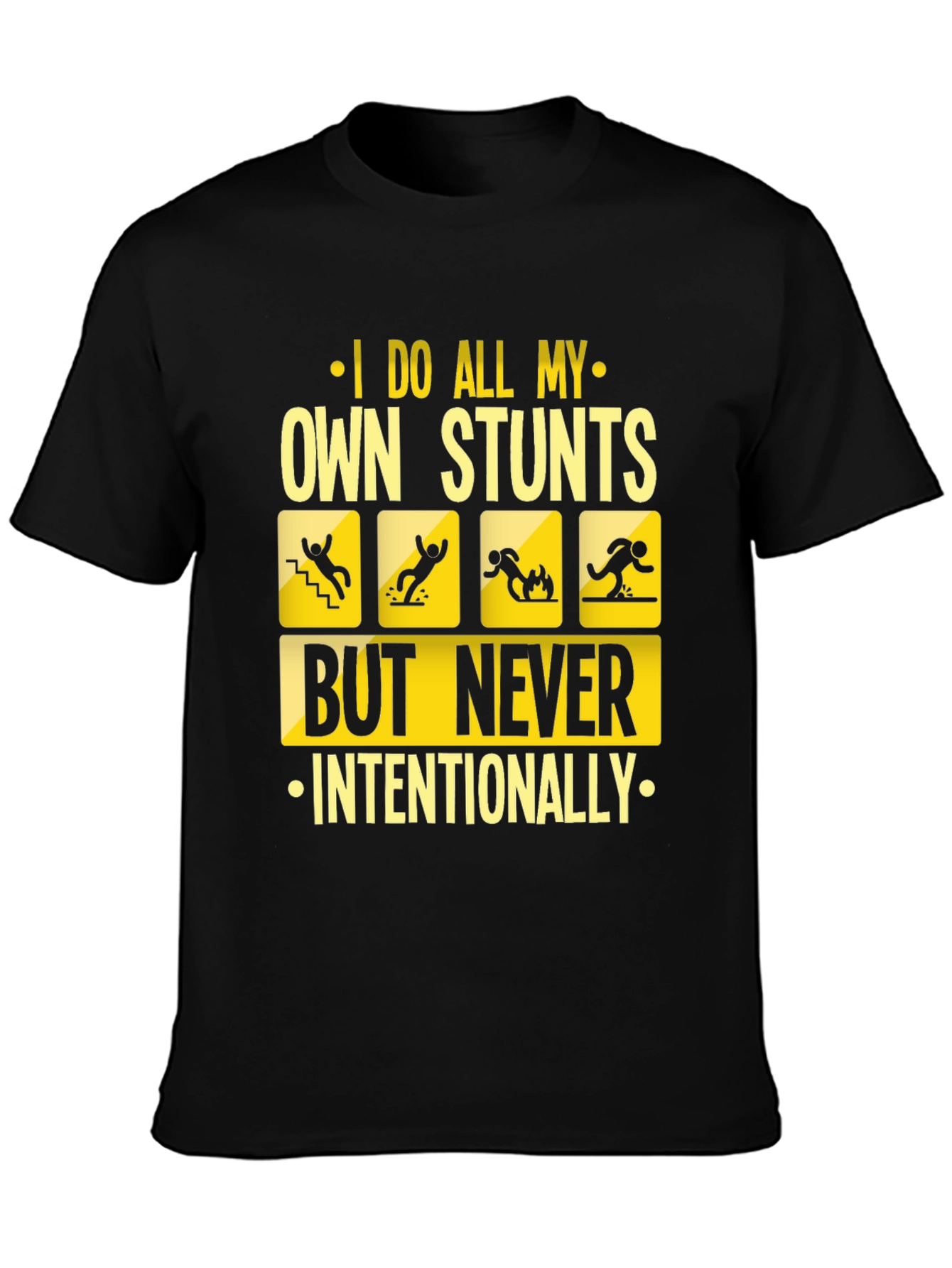 I Do All My Own Stunts Funny Graphic Tee