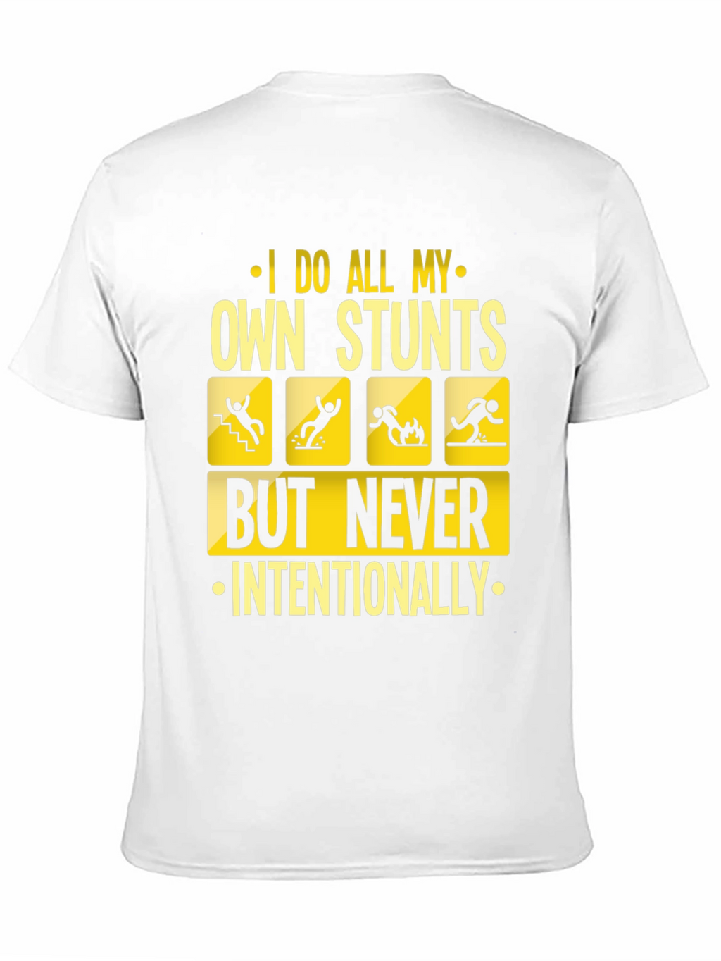 I Do All My Own Stunts Funny Graphic Tee