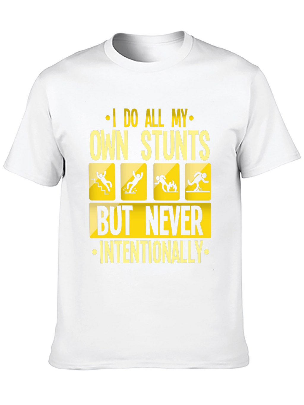 I Do All My Own Stunts Funny Graphic Tee