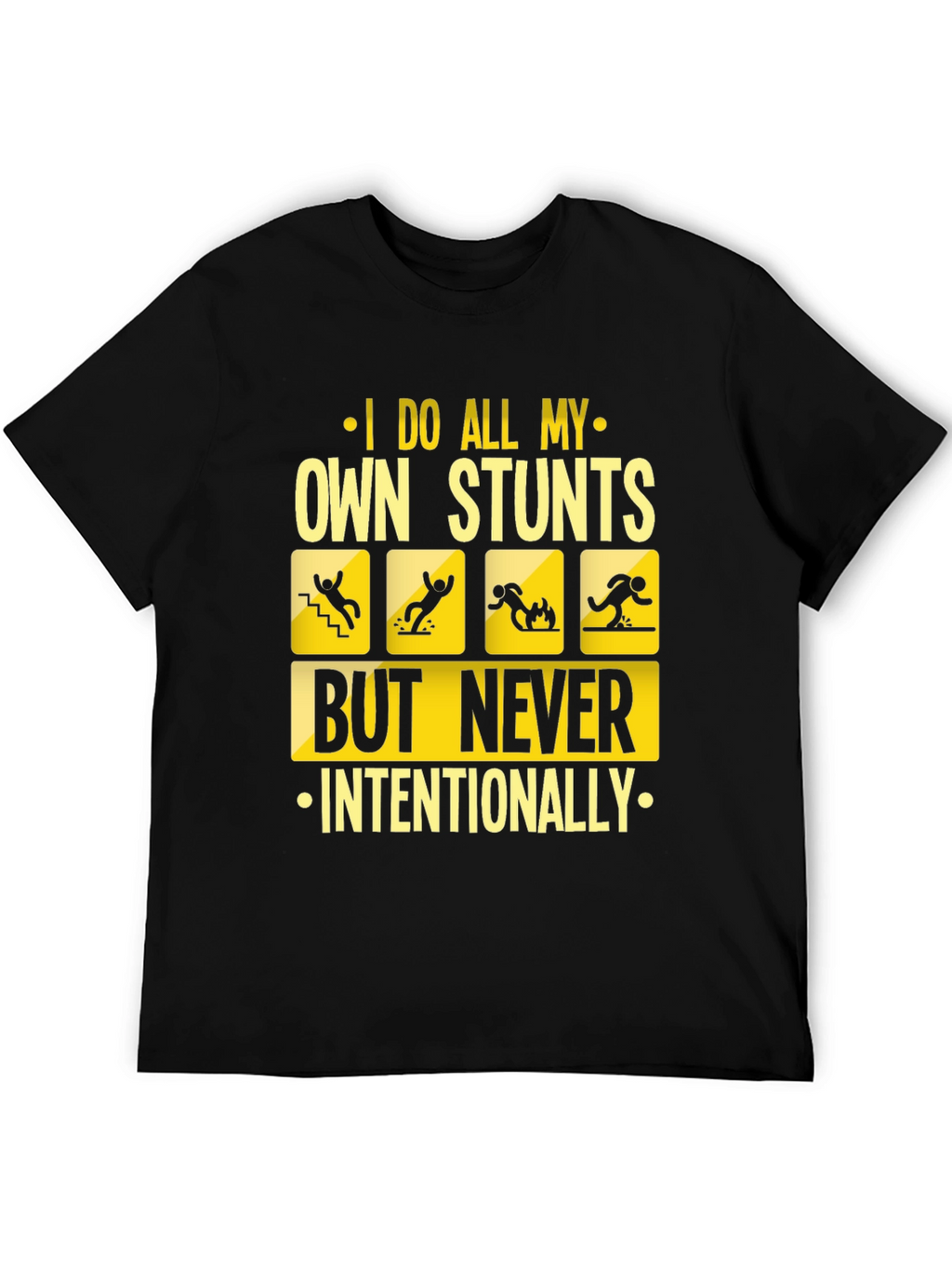 I Do All My Own Stunts Funny Graphic Tee