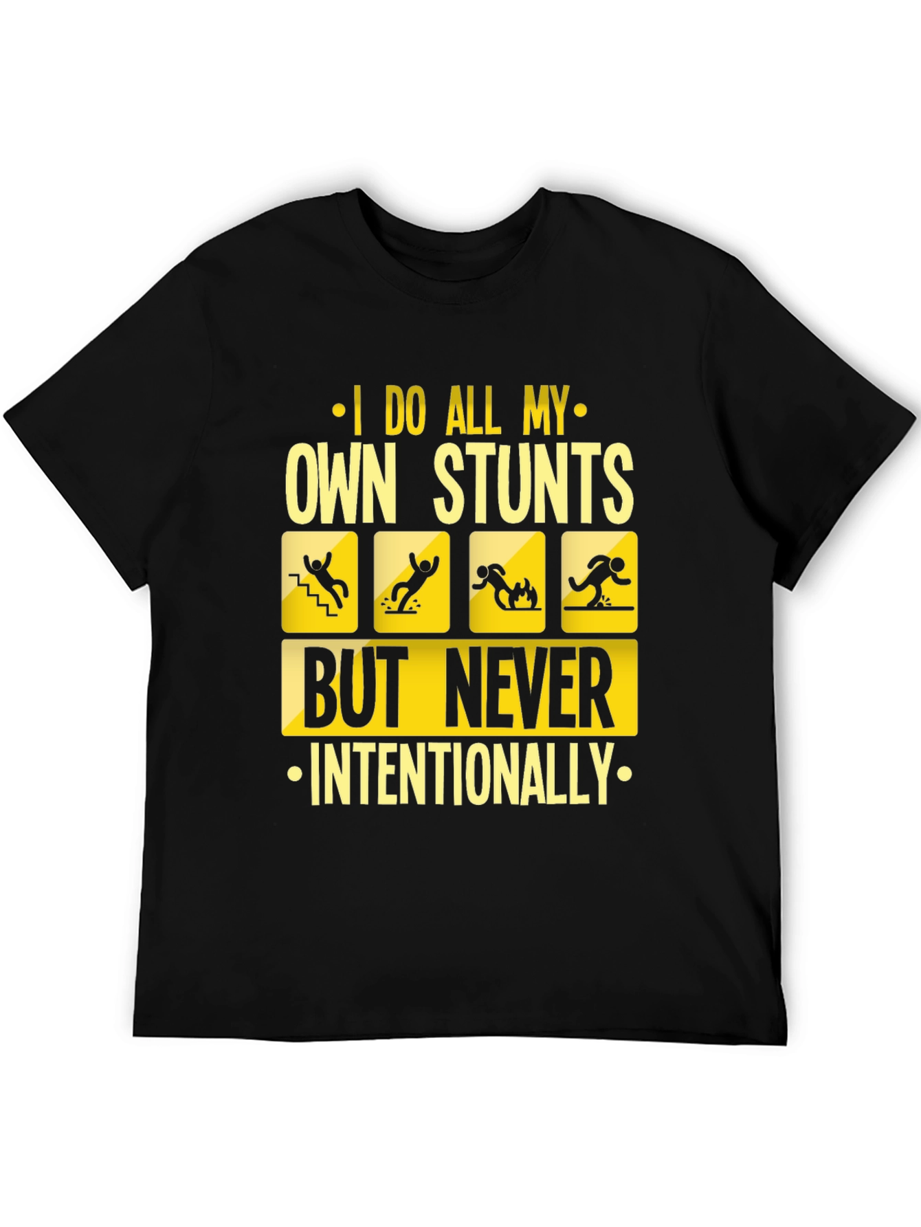 I Do All My Own Stunts Funny Graphic Tee