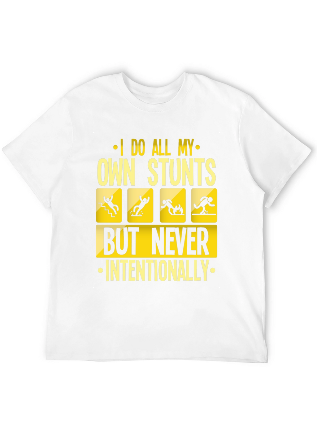 I Do All My Own Stunts Funny Graphic Tee