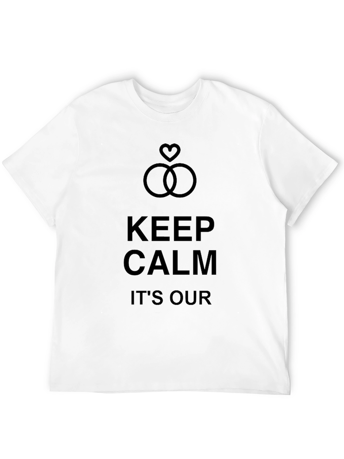 Keep Calm Its Our Wedding Day T-Shirt