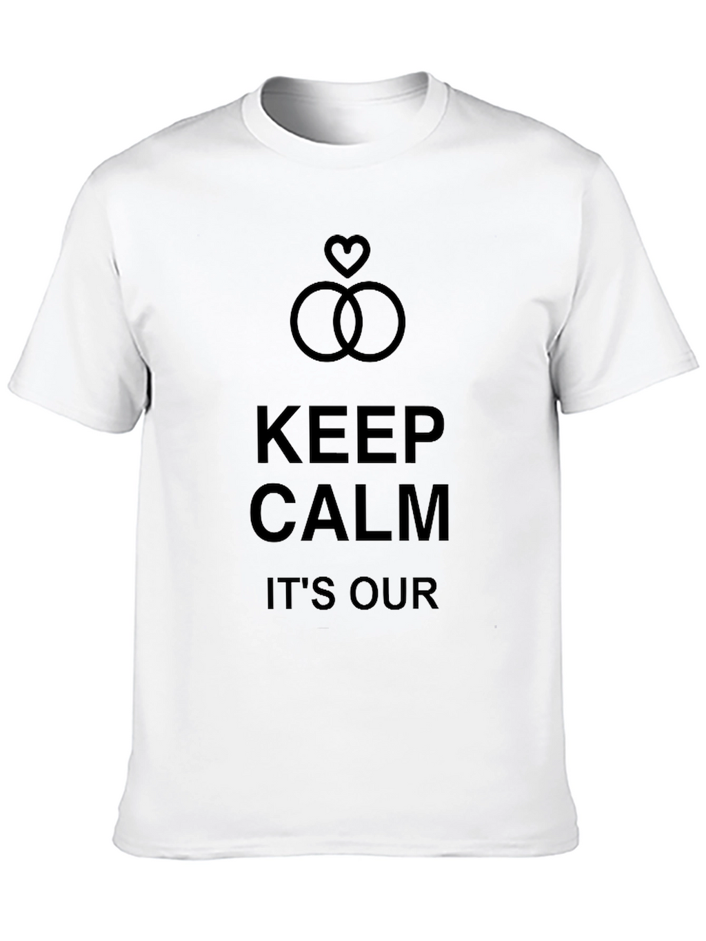Keep Calm Its Our Wedding Day T-Shirt