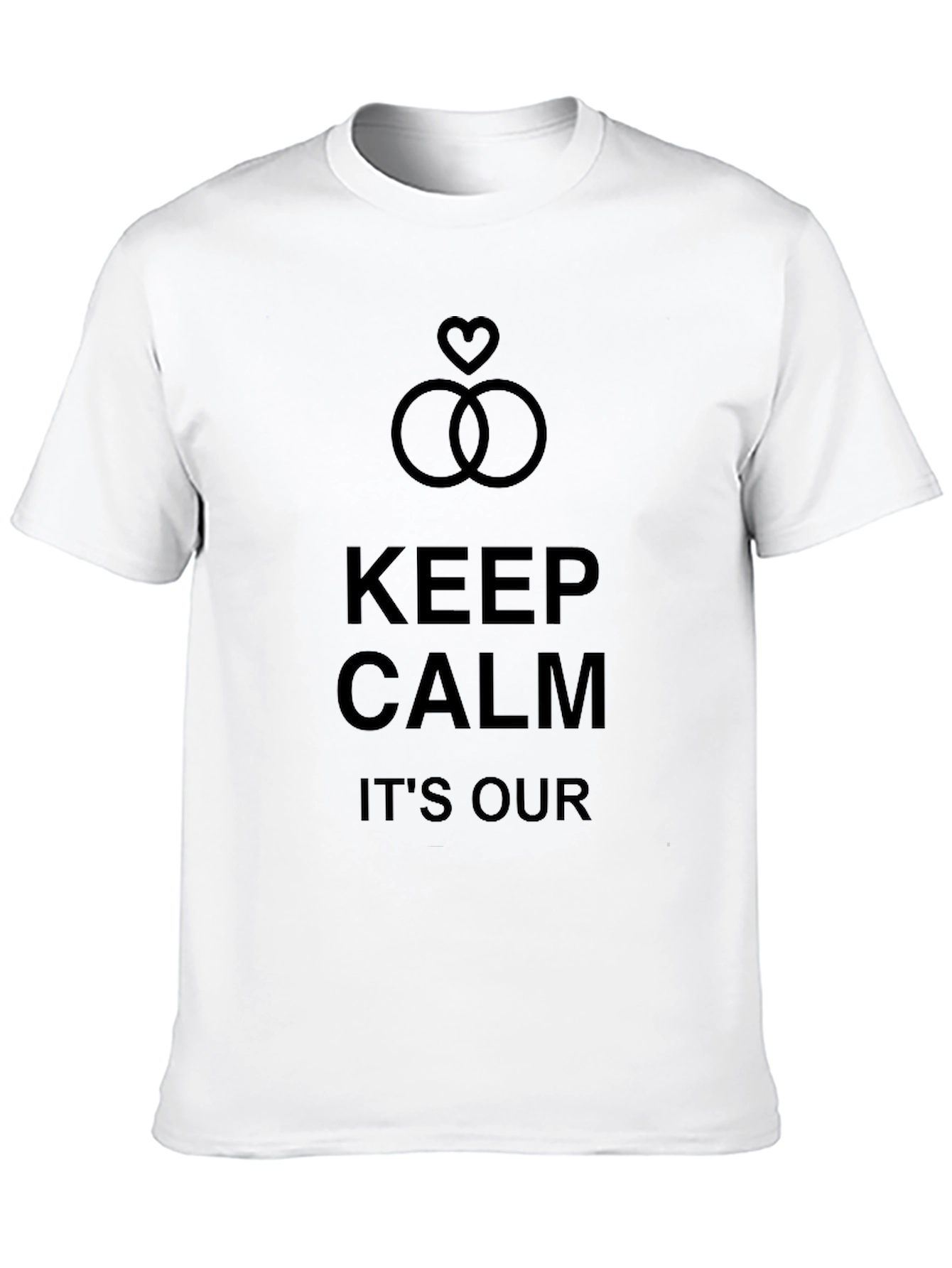 Keep Calm Its Our Wedding Day T-Shirt