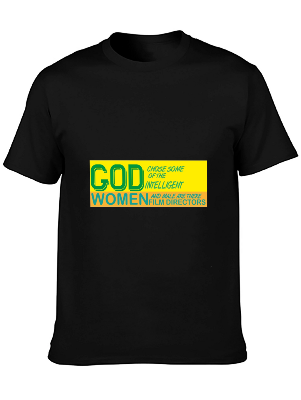God Chose Women Film Directors T-Shirt