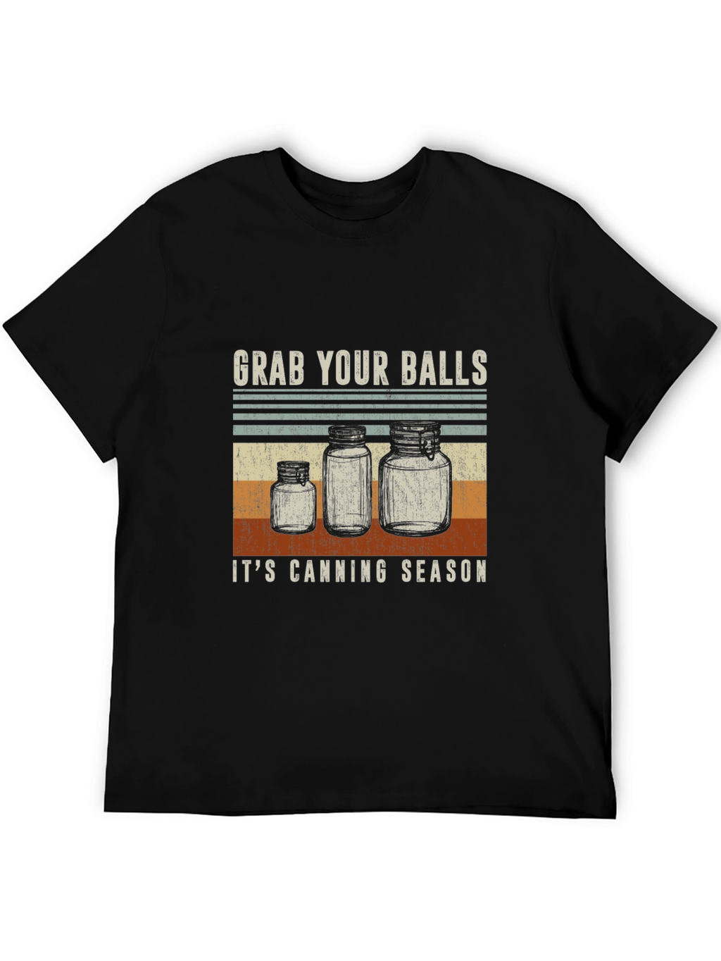 Grab Your Balls Its Canning Season T-Shirt