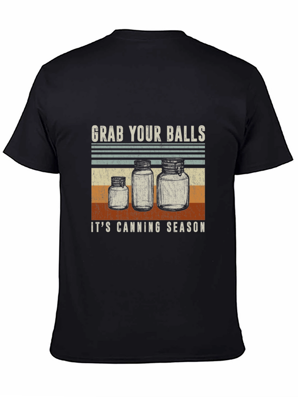 Grab Your Balls Its Canning Season T-Shirt