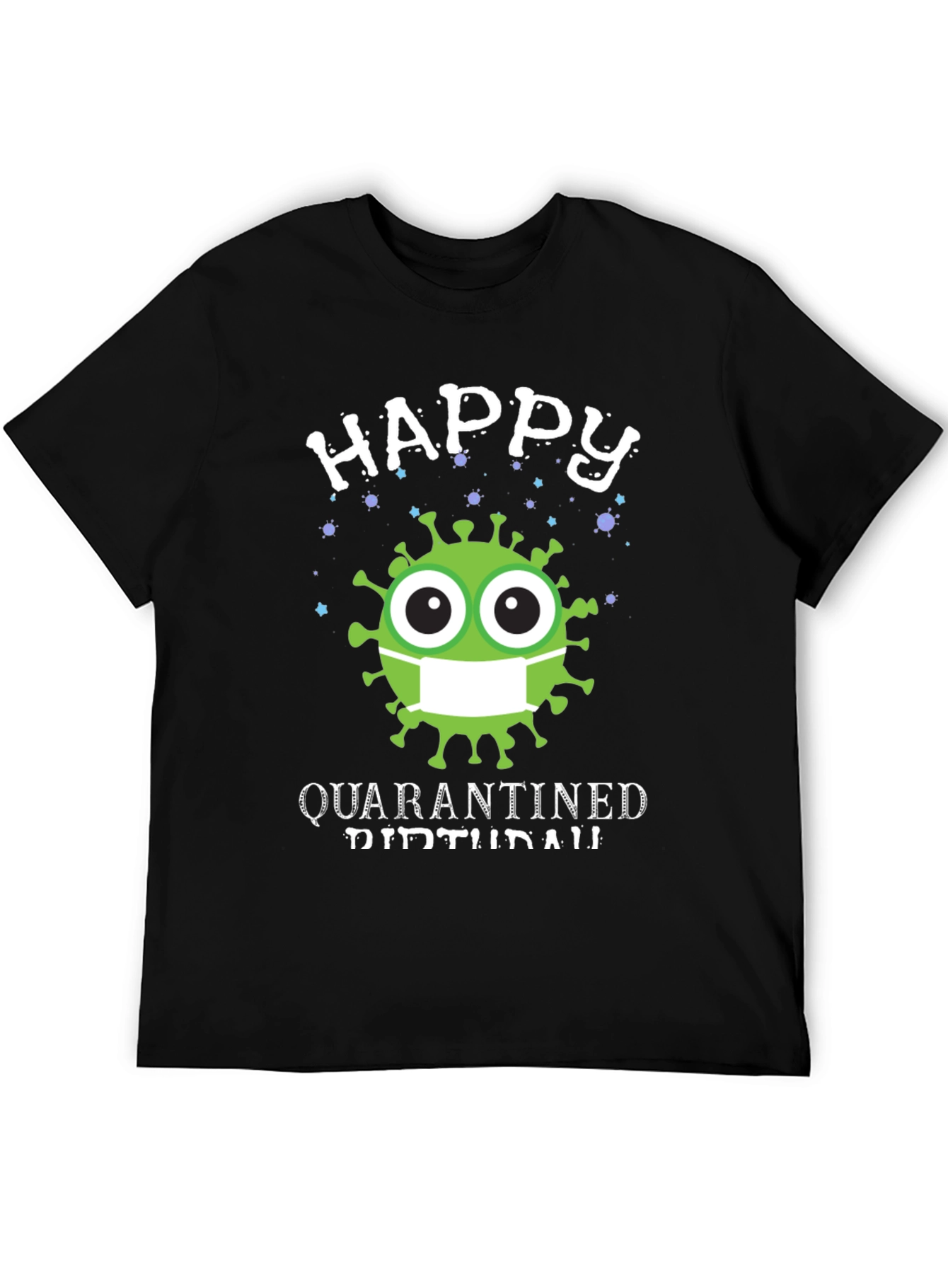 Happy Quarantined Birthday T-Shirt