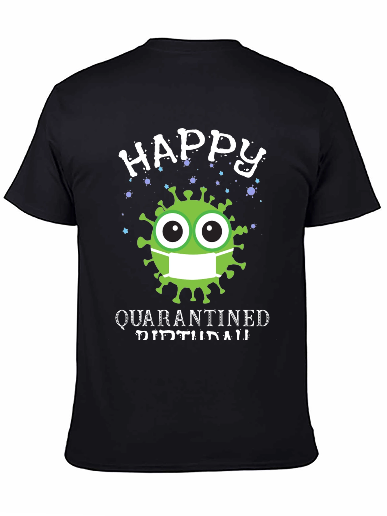 Happy Quarantined Birthday T-Shirt
