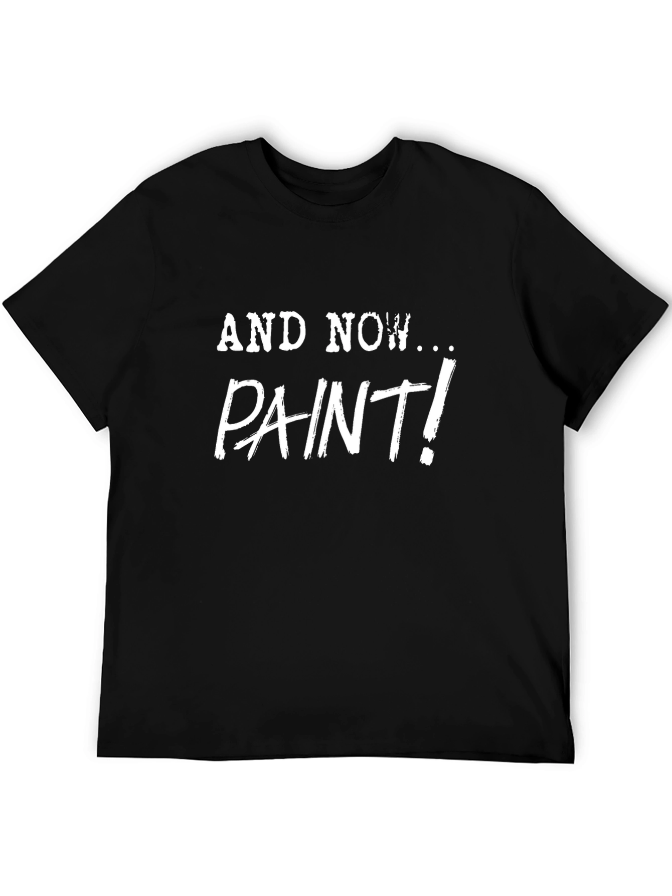And Now... Paint! Graphic Print Tee