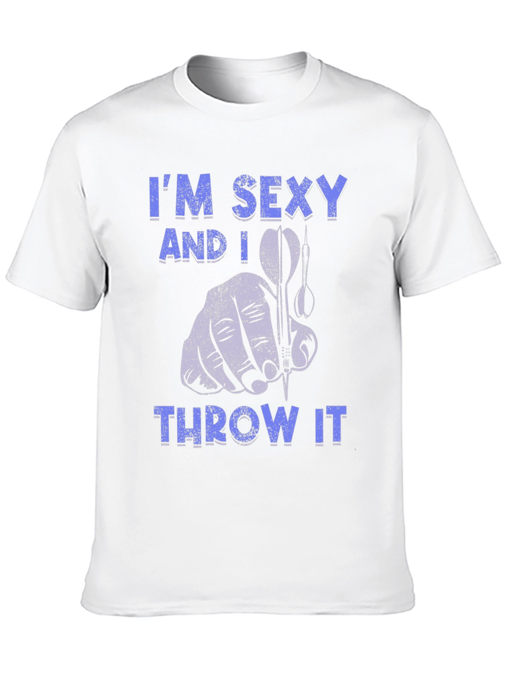 Im Sexy and I Throw It Dart T-Shirt